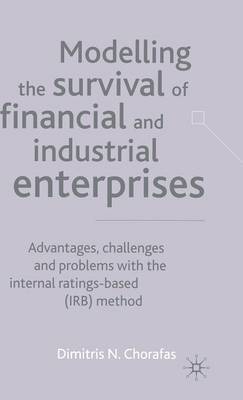 Modelling the Survival of Financial and Industrial Enterprises on Hardback by D. Chorafas