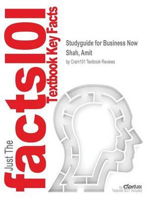 Studyguide for Business Now by Shah, Amit, ISBN 9780077778644 image