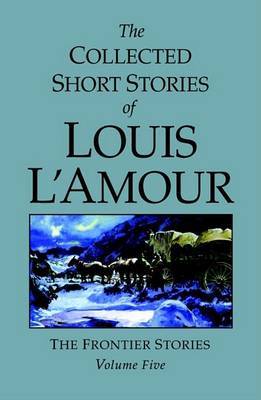 The Collected Short Stories Of Louis L'amour Volume 5 by Louis L'Amour image