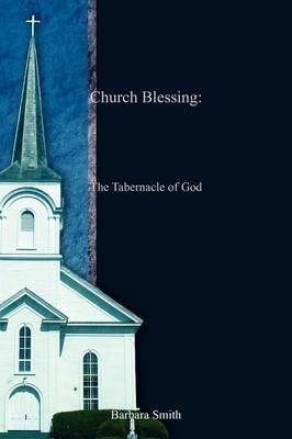 Church Blessing: The Tabernacle of God by Barbara Smith image