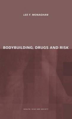 Bodybuilding, Drugs and Risk by Lee Monaghan image