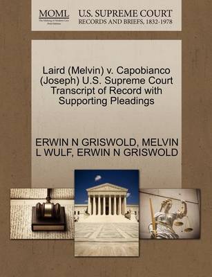 Laird (Melvin) V. Capobianco (Joseph) U.S. Supreme Court Transcript of Record with Supporting Pleadings by Erwin N. Griswold image