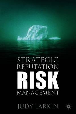 Strategic Reputation Risk Management on Hardback by J Larkin