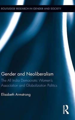 Gender and Neoliberalism on Hardback by Elisabeth Armstrong