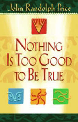 Nothing Is Too Good To Be True