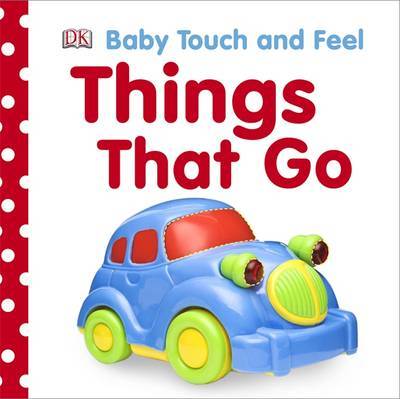 Baby Touch & Feel: Things That Go by DK image