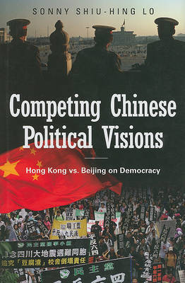 Competing Chinese Political Visions by Sonny Shiu-Hing Lo image