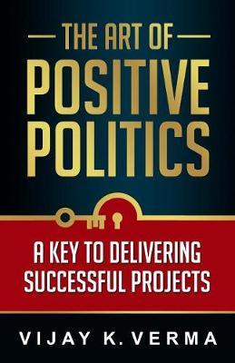 The Art of Positive Politics by Vijay K Verma image