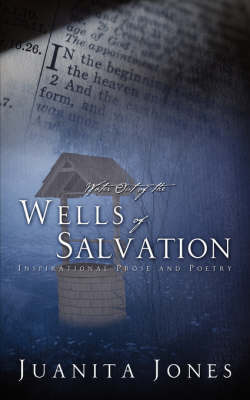 Water Out of the Wells of Salvation by Juanita Jones image