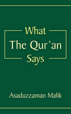 What The Qur'an Says by Asaduzzaman Malik