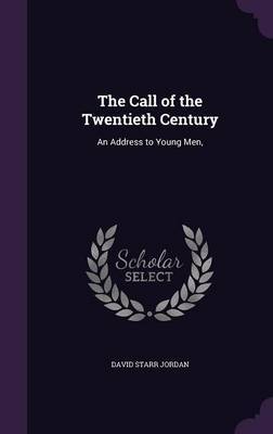 The Call of the Twentieth Century by David Starr Jordan image