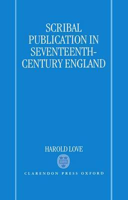 Scribal Publication in Seventeenth-Century England by Harold Love image