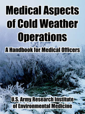 Medical Aspects of Cold Weather Operations: A Handbook for Medical Officers by United States Army image