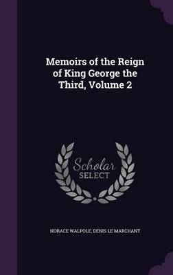 Memoirs of the Reign of King George the Third, Volume 2 by Horace Walpole image
