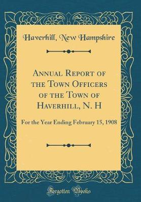 Annual Report of the Town Officers of the Town of Haverhill, N. H by Haverhill New Hampshire image
