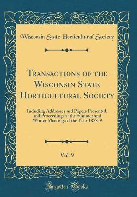 Transactions of the Wisconsin State Horticultural Society, Vol. 9 by Wisconsin State Horticultural Society image