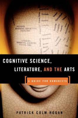 Cognitive Science, Literature, and the Arts by Patrick Colm Hogan image