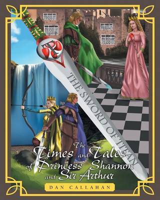 The Times and Tales of Princess Shannon and Sir Arthur by Dan Callahan image
