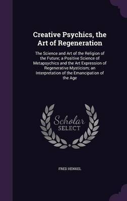 Creative Psychics, the Art of Regeneration image