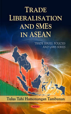 Trade Liberalisation & SMEs in ASEAN by Tulus Tahi Hamonangan Tambunan image