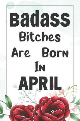 Badass Bitches Are Born In April by Tricori Series Birthday image