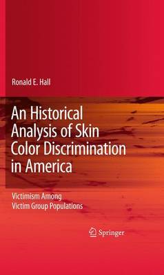 An Historical Analysis of Skin Color Discrimination in America by Ronald E Hall image