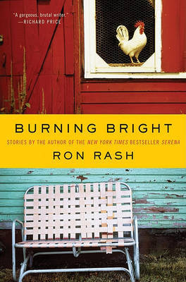 Burning Bright: Stories on Hardback by Ron Rash