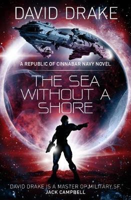 The Sea Without a Shore (The Republic of Cinnabar Navy series #10) by David Drake image