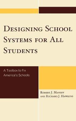 Designing School Systems for All Students by Robert J. Manley image
