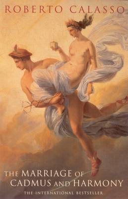 The Marriage Of Cadmus And Harmony by Roberto Calasso image
