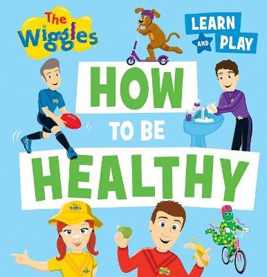 How to Be Healthy: The Wiggles Learn and Play by The Wiggles image