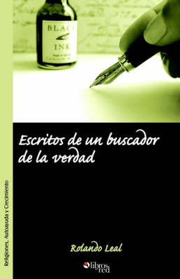 Escritos De Un Buscador De La Verdad by Rolando Leal image