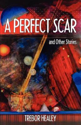 A Perfect Scar and Other Stories by Trebor Healey image
