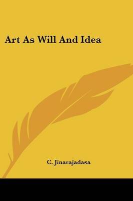 Art as Will and Idea by C. Jinarajadasa image