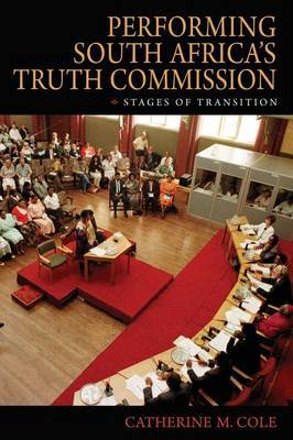 Performing South Africa's Truth Commission by Catherine M Cole image
