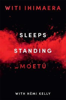 Sleeps Standing on Hardback by Witi Ihimaera