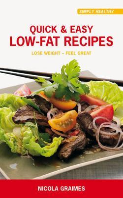 Quick & Easy Low Fat Recipes by Nicola Graimes image