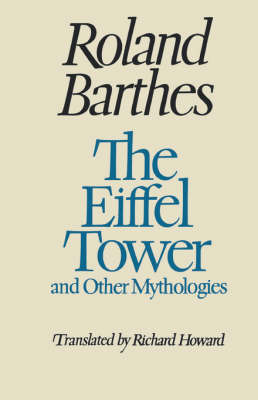 The Eiffel Tower and Other Mythologies on Paperback by Roland Barthes