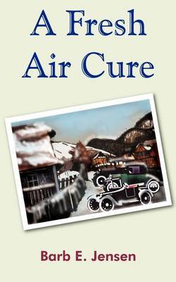 A Fresh Air Cure by Barb E. Jensen