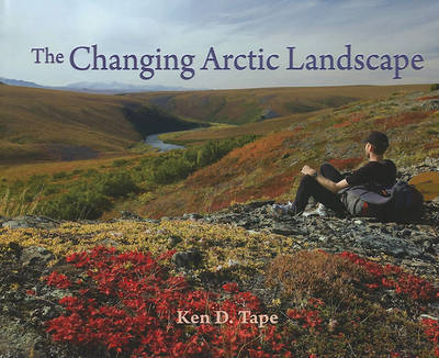 The Changing Arctic Landscape by Ken Tape image