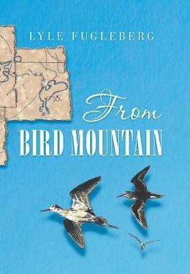 From Bird Mountain by Lyle Fugleberg image