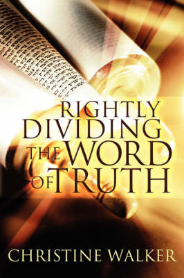 Rightly Dividing the Word of Truth by Christine D. Walker image