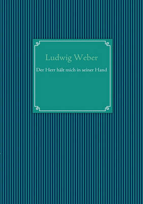 Der Herr Halt Mich in Seiner Hand by Ludwig Weber image