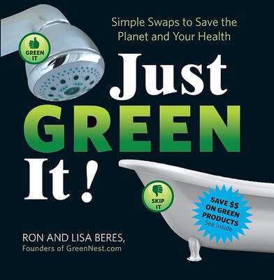 Just Green it: Simple Swaps to Save Your Health and the Planet on Paperback by Ron Beres