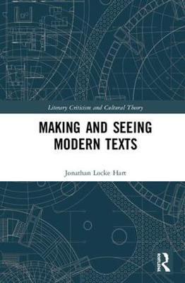 Making and Seeing Modern Texts by Jonathan Locke Hart image