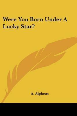 Were You Born Under a Lucky Star? by A Alpheus image