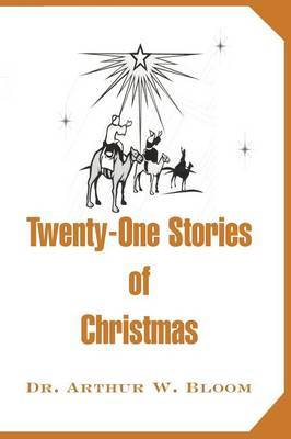 Twenty-One Stories of Christmas by Arthur W. Bloom image
