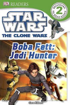 DK Readers L2: Star Wars: The Clone Wars: Boba Fett, Jedi Hunter by Clare Hibbert image