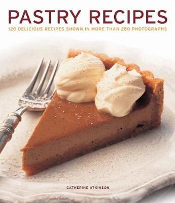 Pastry Recipes on Hardback by Catherine Atkinson