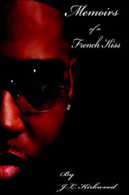Memoirs of a French Kiss by J. L. Kirkwood image